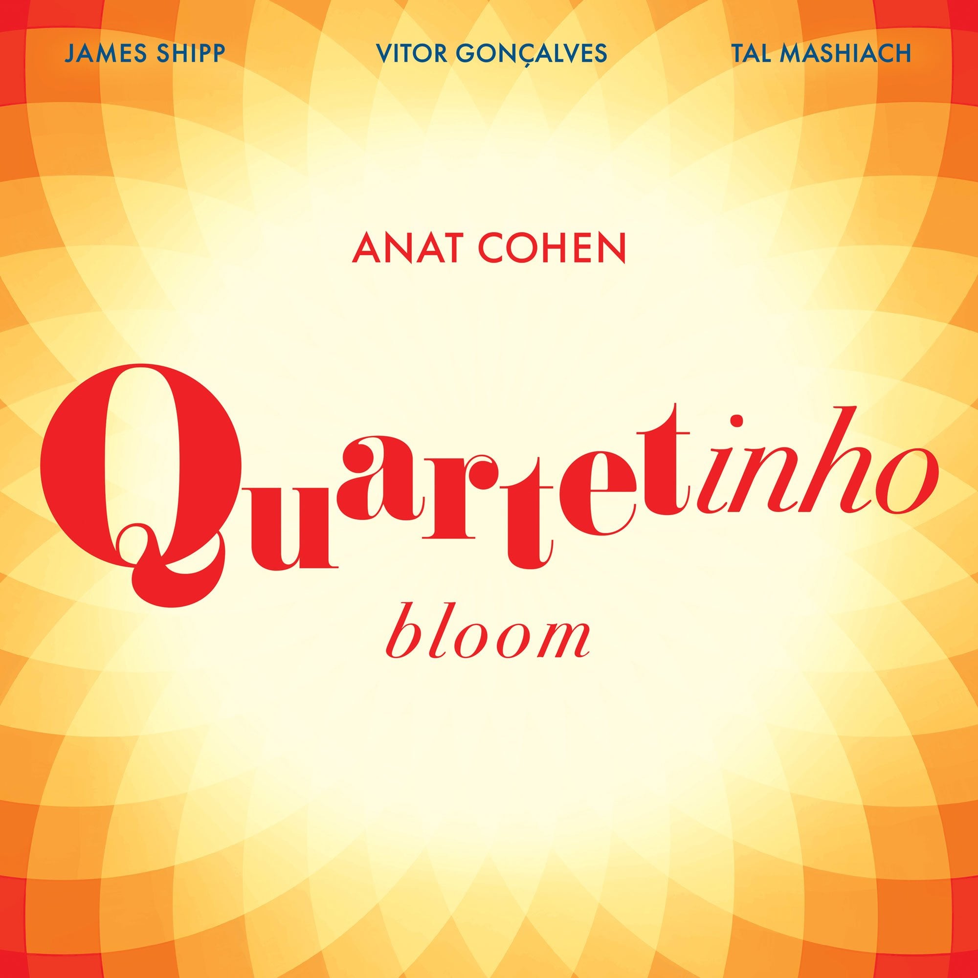 Anat Cohen Quartetinho: Bloom