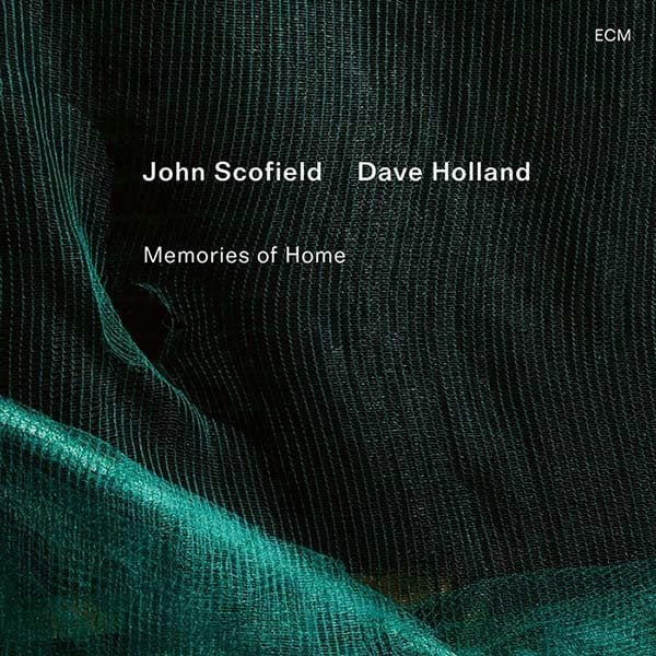 John Scofield:Dave Holland Memories of Home