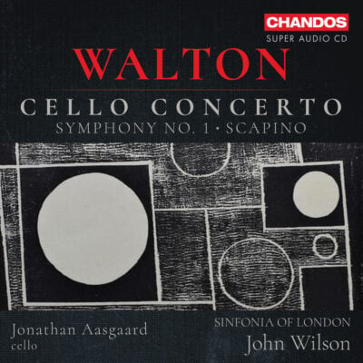 Walton: Cello Concerto; Symphony No. 1; Scapino