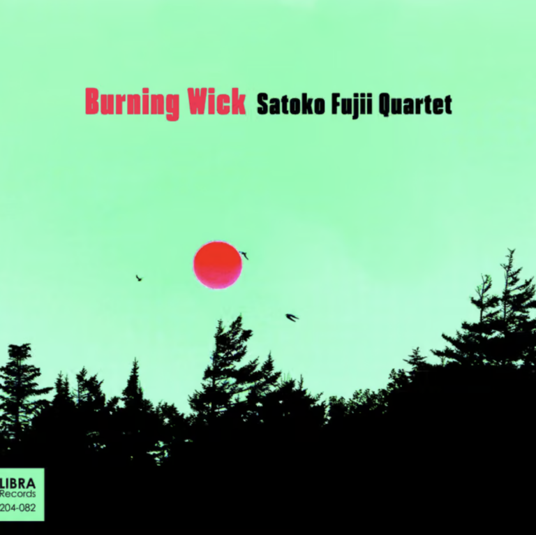 Satoko Fujii Quartet: Burning Wick